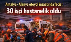 Antalya-Alanya otoyol inşaatında facia: 30 işçi hastanelik oldu