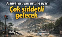 Alanya'ya uyarı üstüne uyarı: Çok şiddetli gelecek