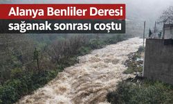 Alanya Benliler Deresi sağanak sonrası coştu