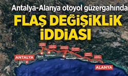 Antalya-Alanya otoyol güzergahında değişiklik iddiası