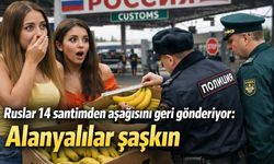 'Ruslar 14 santimden aşağısını geri gönderiyor: Alanyalılar şaşkın