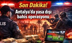 Son Dakika! Antalya'da yasa dışı bahis operasyonu