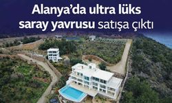 Alanya'da ultra lüks saray yavrusu satışa çıktı