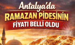 Antalya'da ramazan pidesinin fiyatı belli oldu