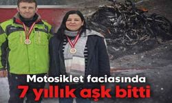 Motosiklet faciasında 7 yıllık aşk bitti
