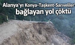 Alanya'yı Konya-Taşkent-Sarıveliler'e bağlayan yol çöktü