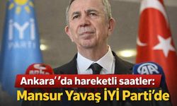 Ankara'da hareketli saatler: Mansur Yavaş İYİ Parti'de