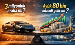 3 milyonluk araba mı? Aylık 80 bin düzenli gelir mi?
