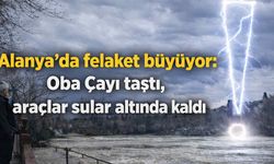 Alanya'da felaket büyüyor: Oba Çayı taştı, araçlar sular altında kaldı
