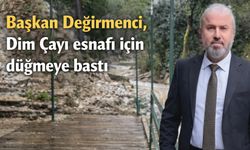 Başkan Değirmenci, Dim Çayı esnafı için düğmeye bastı