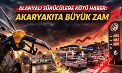 Alanyalı sürücülere kötü haber: Akaryakıta büyük zam