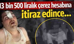 13 bin 500 liralık çerez hesabına itiraz edince...