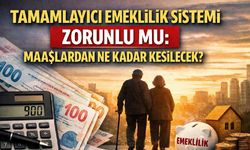 Tamamlayıcı Emeklilik Sistemi zorunlu mu? 2026’da maaşlardan ne kadar kesilecek?
