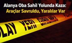 Alanya Oba sahil yolunda kaza: Araçlar savruldu, yaralılar var
