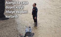 Alanya’da çaya düşen kişiyi itfaiye ekipleri kurtardı