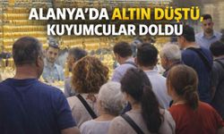 Alanya’da altın düştü, kuyumcular doldu