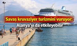 Savaş kruvaziyer turizmini vuruyor: Alanya'yı da etkileyebilir