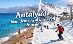 Antalya'da hem deniz hem kar keyfi bir arada