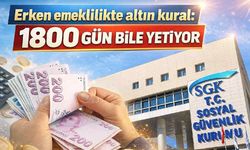 Erken emeklilikte altın kural: 1800 gün bile yetiyor