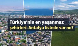 Türkiye'nin en yaşanmaz şehirleri: Antalya listede var mı?