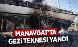 Manavgat'ta gezi teknesi yandı