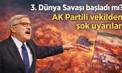 3. Dünya Savaşı başladı mı? AK Partili vekilden dikkat çeken açıklama
