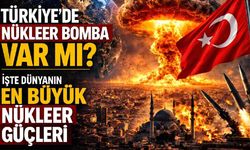 Türkiye'de nükleer bomba var mı? İşte dünyanın en büyük nükleer güçleri