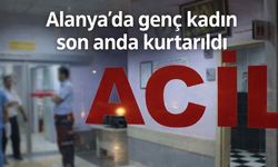 Alanya'da genç kadın son anda kurtarıldı