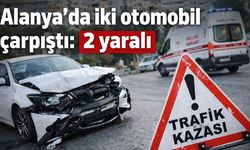 Alanya’da iki otomobil çarpıştı: 2 yaralı