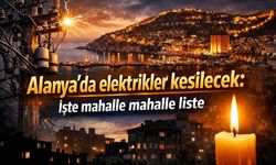 Alanya'da elektrikler kesilecek: İşte mahalle mahalle liste
