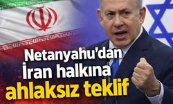 Netanyahu'dan İran halkına ahlaksız tekif