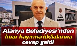 Alanya Belediyesi'nden 'imar kayırma' iddialarına cevap geldi