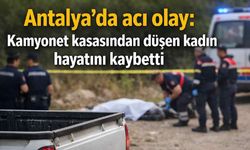 Antalya'da acı olay: Kamyonet kasasından düşen kadın hayatını kaybetti