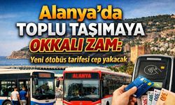 Alanya'da toplu taşımaya okkalı zam: Yeni otobüs tarifesi cep yakacak