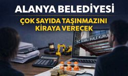 Alanya Belediyesi çok sayıda taşınmazını kiraya verecek