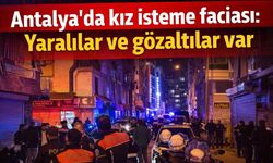 Antalya’da kız isteme kavgası silahlı çatışmaya döndü: 2 yaralı, 3 gözaltı