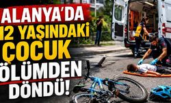 Alanya’da bisiklet süren 12 yaşındaki çocuğa motosiklet çarptı