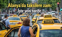 Alanya'da taksilere zam: İşte yeni tarife