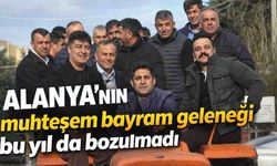 Alanya'nın muhteşem bayram geleneği bu yıl da bozulmadı
