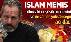 İslam Memiş altındaki düşüşün nedenini ve ne zaman yükseleceğini açıkladı