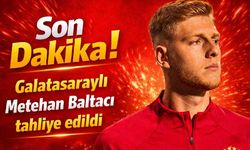 Son Dakika! Galatasaraylı Metahan Baltacı tahliye edildi
