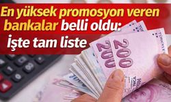 En yüksek promosyon veren bankalar belli oldu: İşte tam liste
