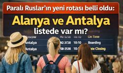 Paralı Rusların yeni rotası belli oldu: Alanya ve Antalya listede var mı?