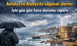 Antalya ve Alanya'da sağanak alarmı: İşte gün gün hava durumu raporu