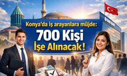 Konya'da iş arayanlara müjde: 700 kişi işe alınacak - Konya Haberleri