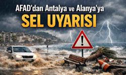 AFAD'dan Antalya ve Alanya'ya sel uyarısı