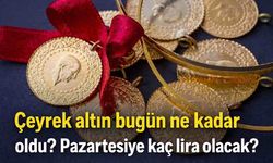 Çeyrek altın bugün ne kadar? 29 Mart fiyatları ve Pazartesi beklentisi