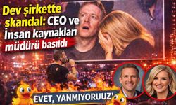 Dev şirkette skandal: CEO ve İnsan kaynakları müdürü basıldı