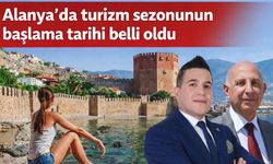 Alanya'da turizm sezonunun başlama tarihi belli oldu