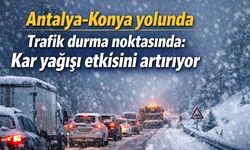 Antalya-Konya yolunda trafik durma noktasında: Kar yağışı etkisini artırıyor